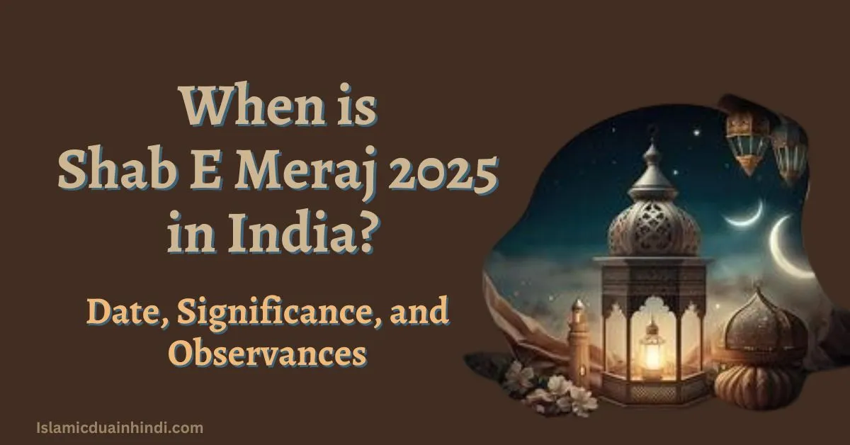 When is Shab E Meraj 2025 in India? Date, Significance, and